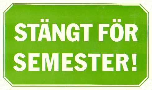 Semesterstängt 8 - 22 maj.